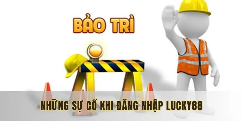 dang-nhap-Lucky88-su-co