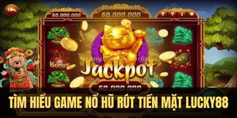 khai-niem-game-no-hu-rut-tien-mat